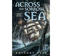 Across the Sorrow Sea: The Seven Swords Book Five (Seven Swords, 5)