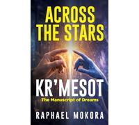 ACROSS THE STARS - KR’MESOT (BOOK 1): The Manuscript of Dreams