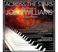 Across The Stars: The Film Music Of John Williams For Solo Piano by Dan Redfeld