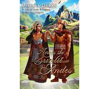 Across the Sunlit Andes: A Tale of Love and Legacy in the Inca Empire
