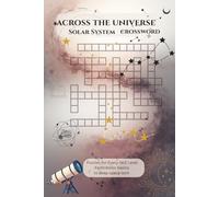 Across the Universe Solar System Crossword: Puzzles for Every Skill Level From Moon Basics to Deep Space Tech