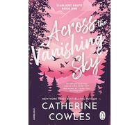 Across the Vanishing Sky: The gripping new spicy small town romance full of mystery and suspense from the bestselling author of Fragile Sanctuary