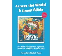 Across the World & Down Again: Travel Word Search: Traveler Word Search Puzzle Book: Word Searches with Easy to Read Print about Travels, Holidays and ... Gift for Vacations, Holidays and Relexation