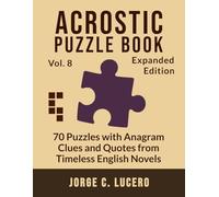 Acrostic Puzzle Book: 70 Puzzles with Anagram Clues and Quotes from Timeless English Novels - Expanded Edition (The Great Acrostic Puzzle Library)