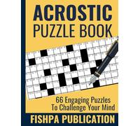 Acrostic Puzzle Book for Adults - 66 Challenging Word and Quote Puzzles: Solve Engaging Acrostic (Crostic) Puzzles with Hidden Quotes, Clues, and Secret Messages
