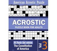 Acrostic Puzzle Book vol-3: Explore the U.S. Constitution - A Simple and Enjoyable Acrostic Puzzle Book for Adults and Seniors (Educational Acrostic Puzzle Book Vol 1 - Vol 6)