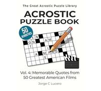 Acrostic Puzzle Book: Vol. 4: Memorable Quotes from 50 Greatest American Films (The Great Acrostic Puzzle Library)