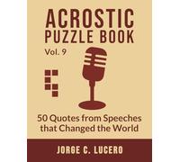 Acrostic Puzzle Book: Vol. 9: 50 Quotes from Speeches that Changed the World