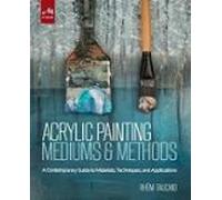 Acrylic Painting Mediums And Methods