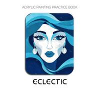 Acrylic Painting Practice Book - Eclectic: A Vibrant Practice Book of Abstract Geometric Faces