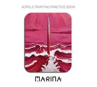 Acrylic Painting Practice Book - Marina: A Sculptural Journey into Abstract Seascapes and Textured Waves