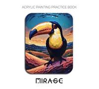 Acrylic Painting Practice Book - Mirage: An Abstract Journey into Textured and Expressive Avian Art