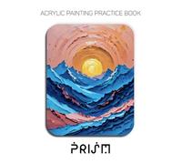 Acrylic Painting Practice Book - Prism: An Abstract Journey into Textured and Expressive Mountain Vistas
