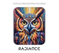 Acrylic Painting Practice Book - Radiance: An Artistic Journey into Vibrant Abstraction and Joyful Color