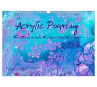 Acrylic Pouring - Faszinierende Farben und Formen (Wandkalender 2026 DIN A3 quer), CALVENDO Monatskalender: Diese Acrylic-Pouring-Bilder faszinieren jeden Tag neu