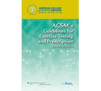 ACSM's Guidelines for Exercise Testing and Prescription by American College of Sports Medicine (2009) Paperback