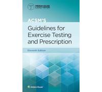 ACSM's Guidelines for Exercise Testing and Prescription (Lippincott Connect-ACSM)
