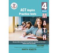 ACT Aspire , 4th Grade MATH Practice Tests ,Volume 1
