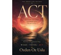 ACT: Book Three of The Awake Life Trilogy