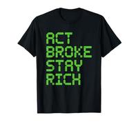 Act Broke Stay Rich Minimalismo Decir Frugalismo Éxito Camiseta