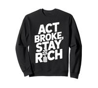 Act Broke Stay Rich Minimalismo Decir Frugalismo Éxito Sudadera