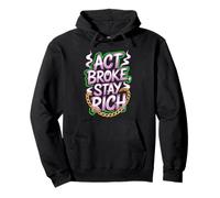 Act Broke Stay Rich Minimalismo Decir Frugalismo Éxito Sudadera con Capucha