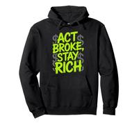 Act Broke Stay Rich Minimalismo Decir Frugalismo Éxito Sudadera con Capucha