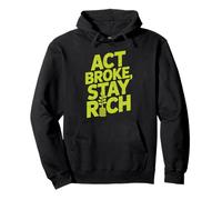 Act Broke Stay Rich Minimalismo Decir Frugalismo Éxito Sudadera con Capucha