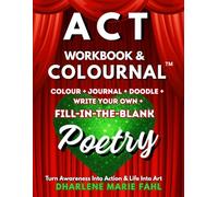 ACT: COLOURNAL & WORKBOOK: Turn Awareness Into Action & Life Into Art (Third-Wave Therapy Colournals)