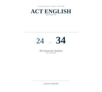 ACT English Breakthrough: The 24-to-34 System for Students Stuck in the Middle: The Fastest Guide for the ACT English Section