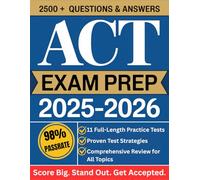 ACT Exam Prep 2025-2026: A Complete Prep Guide to Achieving Your Highest Score with Confidence and Strategy | Includes 11 Full-Length Practice Tests, 2,500+ Questions, and Exclusive Online Tools