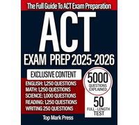 ACT Exam Prep 2025-2026: The 7-Day Proven Strategies to Master Math, Science, and English, Boost Your Score by 5+ Points, and Crush the Exam | 5000+ Practice Questions with Full Explanations