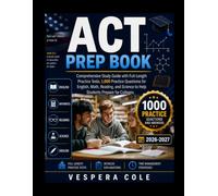 ACT Exam Prep: Comprehensive Study Guide with Full-Length Practice Tests, 1,000 Practice Questions for English, Math, Reading, and Science to Help Students Prepare for Colleges