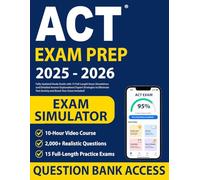 ACT Exam Prep: Fully Updated Study Guide with 15 Full-Length Exam Simulations and Detailed Answer Explanations! Expert Strategies to Eliminate Test Anxiety and Boost Your Score Included!