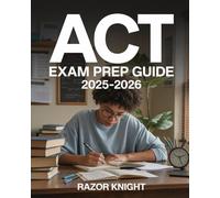 ACT Exam Prep Guide 2025-2026: Practice Questions, Strategies & Timing Tips for English, Math, Reading & Science