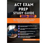 ACT EXAM PREP STUDY GUIDE 2026-2027: 1,500+ Practice Questions Full-Length Tests and Review for Math Reading English and Science