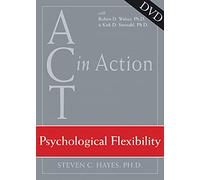 ACT In Action: Psychological Flex: Psychological Flexibility [USA] [DVD]