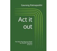 Act it out: The Role Play Resource Book for ESL/ EFL Teachers