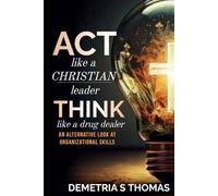 ACT like a Christian leader, THINK like a drug dealer: An Alternative Look at Organizational Skills