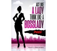 Act Like a Lady Think Like A Bosslady