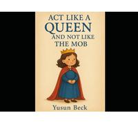 Act Like a Queen and Not Like the Mob