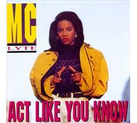 Mc Lyte - Act Like You Know