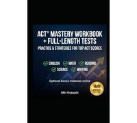 ACT® Mastery Workbook + Full-Length Tests: Practice & Strategies for Top ACT Scores