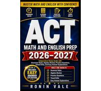 ACT Math and English Prep 2026-2027: Independent Study Guide with Grammar Rules, Algebra Review, Practice Questions, Timed Drills, and Easy Answer Explanations (ACT Success Series)