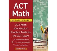 ACT Math Prep Book 2018 & 2019: ACT Math Workbook & Practice Tests for the ACT Exam