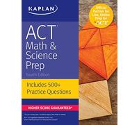 ACT. Math & Science Prep: Includes 500+ Practice Questions (Kaplan Test Prep)