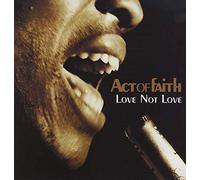 Act Of Faith - Love Not Love