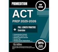 ACT Prep 2025-2026: Tips+ Techniques for High Scores |Full-Length Practice Tests, (Bonus) Questions +Detailed Explanations |with 98% Pass Rate Guaranteed.
