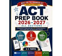 ACT Prep Book 2026-2027 All Sections: Enhanced ACT Study Guide with 2,000+ Practice Questions, 8 Full-Length Tests, and Step-by-Step Solutions for English, Math, Reading, Science and Writing