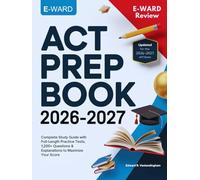Act Prep Book 2026-2027: Complete Study Guide with Full-Length Practice Tests, 1,200+ Questions & Explanations to Maximize Your Score
